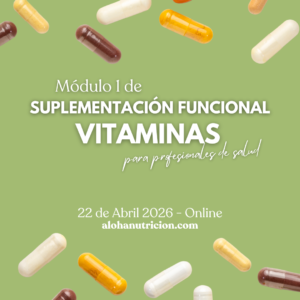 Suplementación Funcional: Modulo 1 VITAMINAS