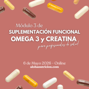 Suplementacion Funcional: Modulo 3 OMEGA 3 y CREATINA