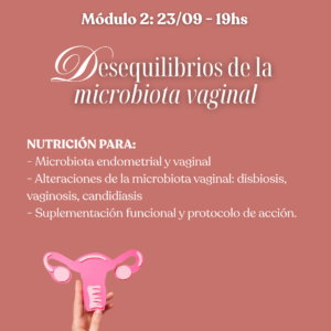 Curso Online Salud Femenina: Modulo 2 Desequilibrios de la Microbiota Vaginal